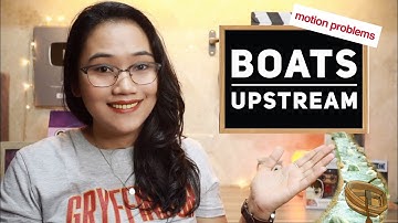 Boats Moving Upstream - #MotionProblems Part 8 | CSE and UPCAT Review