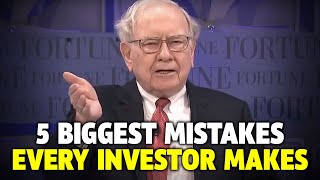 5 Biggest Mistakes Every Investor Makes! | Warren Buffett