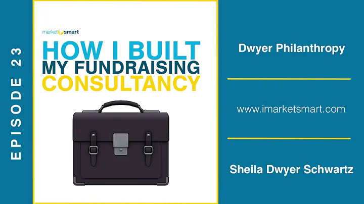 Sheila Dwyer Schwartz - How I Built My Fundraising...