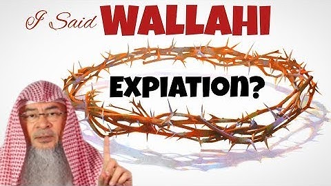 Is there expiation for saying Wallahi in past & not doing it When expiation counts|| Assim Al Hakeem