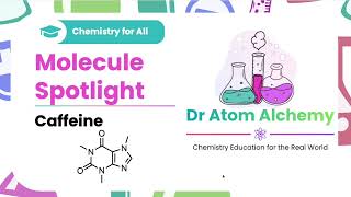 Caffeine - Molecule Spotlight