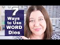 How to Use Word Dies | 7 Unique Ways