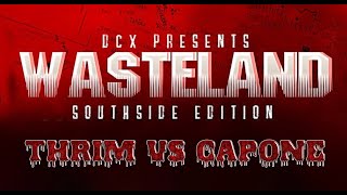 Thrim vs Capone | Wasteland Southside Edition - (4 Da Culture) | DCX | 2024