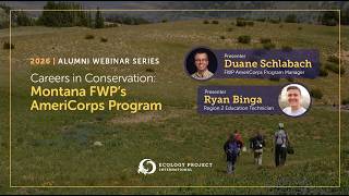 Alumni Webinar #3: Careers in Conservation: Montana FWP’s AmeriCorps Program