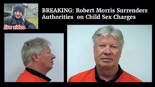 BREAKING: Robert Morris Surrenders Authorities on Child Sex Charges
