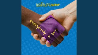 Everybody Is Bro