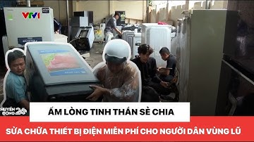 Sửa chữa thiết bị điện miễn phí cho người dân vùng lũ | Chuyển động 24h