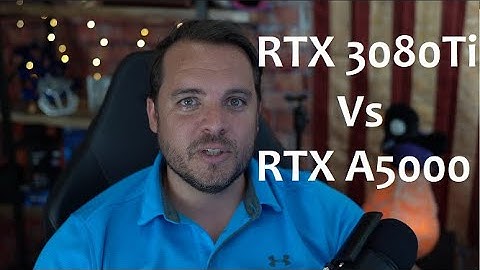 Nvidia RTX 3080ti and RTX A5000 Ampere GPU - Are they the same? discussion, comparison, information