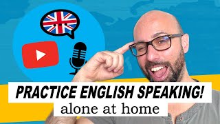 How to Simply PRACTICE English SPEAKING ALONE 💬