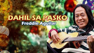 DAHIL SA PASKO - Freddie Aguilar (Lyric Video) OPM, Christmas screenshot 4