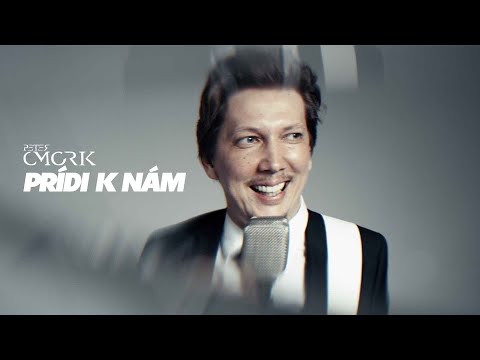 Peter Cmorik - Prídi K Nám