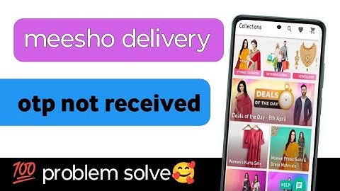 Meesho delivery OTP not received