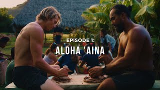 S1E1: Aloha Aina - Indigenous Life in Hawaii