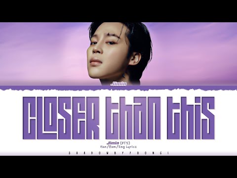 Jimin (지민) 'Closer Than This' Lyrics [Color Coded Han_Rom_Eng] | ShadowByYoongi