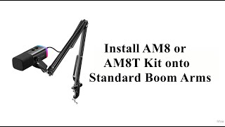 [Tutorial] of How to Install FIFINE AmpliGame AM8 or AM8T Kit onto FIFINE CS1 or Standard Boom Arms