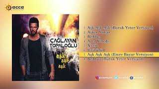 Aşk Aşk Aşk (Emre Bayar Version) - Çağlayan Topaloğlu Resimi