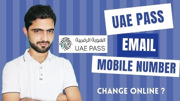 How To Change UAE PASS Moblie Number & Email Onlion ?