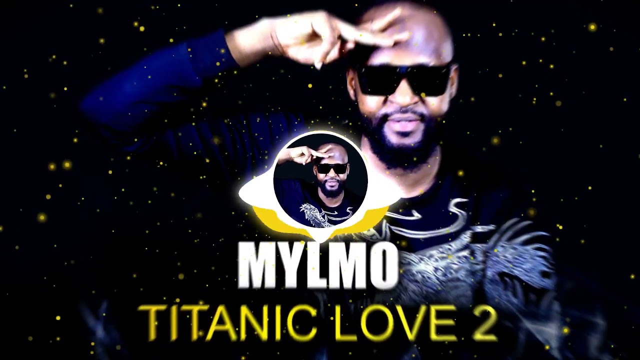 MYLMO - TITANIC LOVE 2 (Officiel 2021)