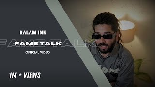 KALAM INK - FAME TALK | PLACIDCHILLS | KOLD WORLD (Official Video )