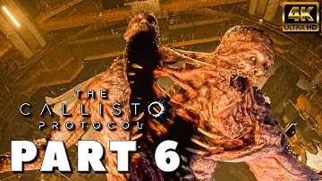 THE CALLISTO PROTOCOL PC Gameplay Walkthrough PART 6 [4K ULTRA PC] - FULL GAME (No Commentary)