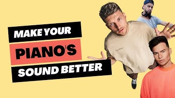 HOW TO MAKE YOUR PIANOS SOUND LIKE THE PRO