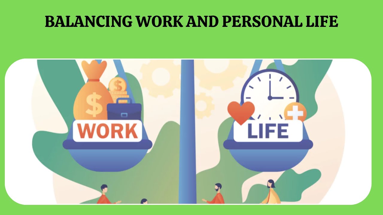 Balancing Work and Personal Life | Work-Life Balance - YouTube