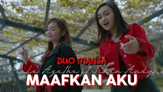 Duo Manja Mala Agatha ft Jihan Audy - Maafkan Aku Lyrics