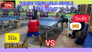 Sila (DELIMA) vs Taufik (41) || TUMINI TENIS MEJA SINGLE PTM KARJO || 4 JUN 23