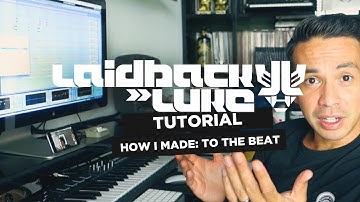 Tutorial - To The Beat | Laidback Luke