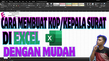 CARA MEMBUAT KOP/KEPALA SURAT DI MICROSOFT EXCEL DENGAN MUDAH
