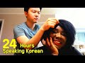 SPEAKING ONLY KOREAN TO MY HUSBAND FOR 24 HOURS