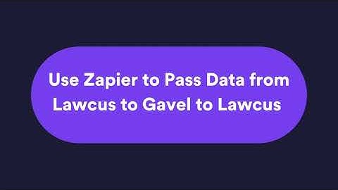 Sending Data to and from Gavel and Lawcus