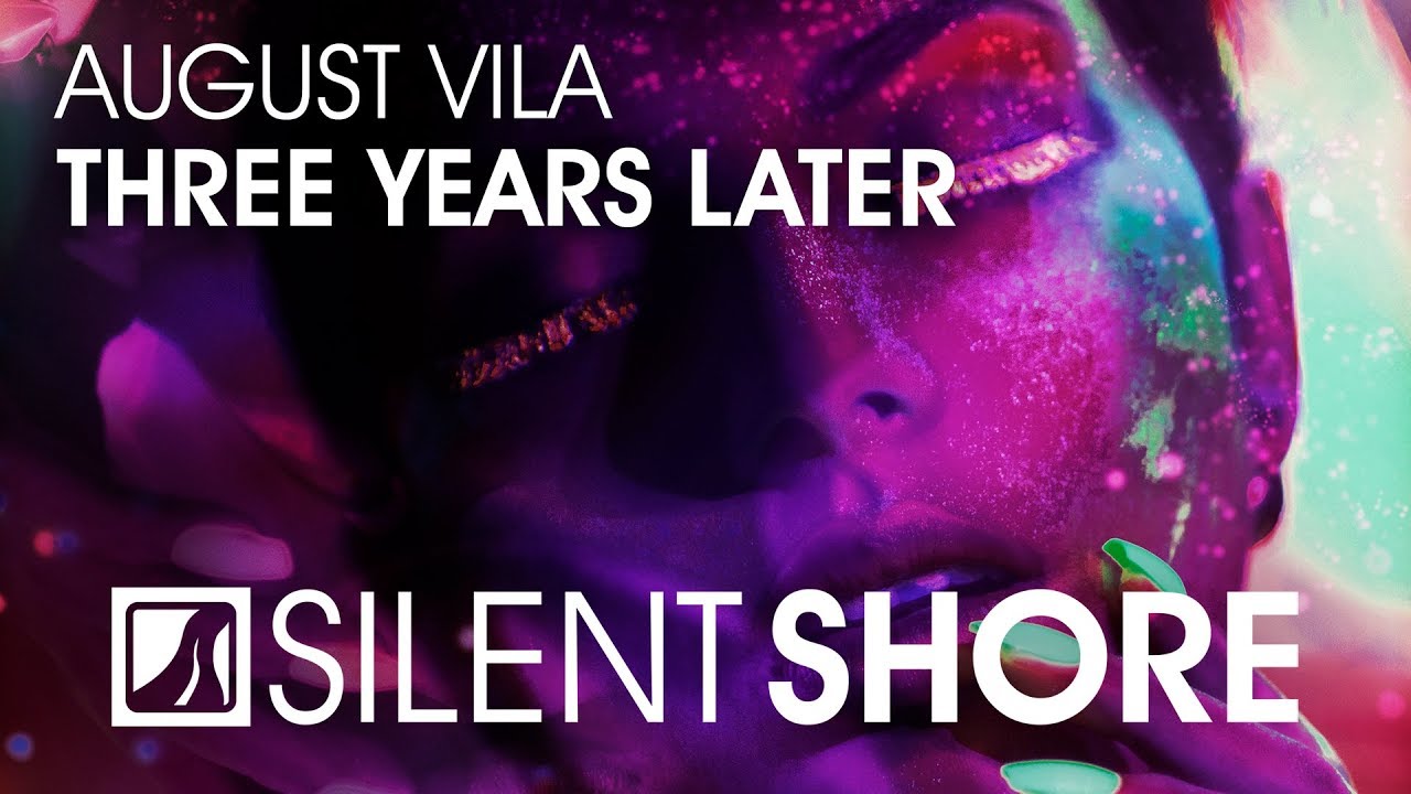 August Vila – Three Years Later [OUT NOW]