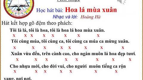 Âm nhạc lớp 2. Tiết 21 - Học hát bài Hoa lá mùa xuân