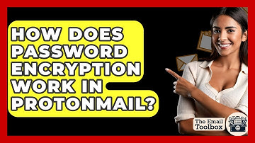 How Does Password Encryption Work In ProtonMail? - TheEmailToolbox.com