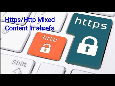 Https/Http Mixed Content In ahrefs, How To Fix It?