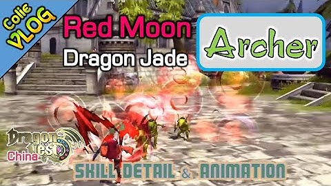 Archer / Red Moon Jade / Effect detail & Animation / DragonNest China