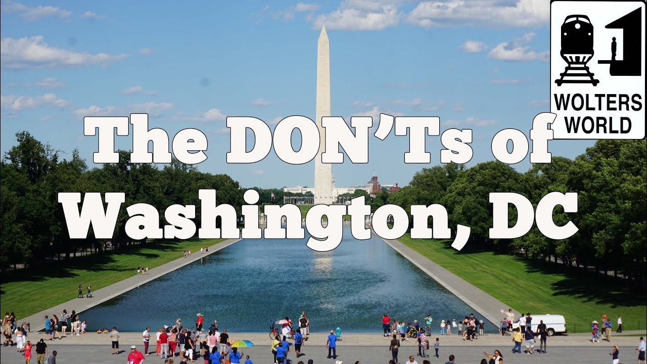 Visit Dc - The Don'Ts Of Visiting Washington, Dc