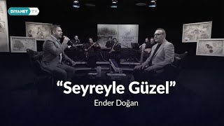 Seyreyle Güzel - Ender Doğan Resimi