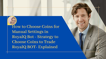 How to Choose Coins for Manual Settings in RoyalQ Bot - Strategy to Choose Coins to Trade RoyalQ BOT