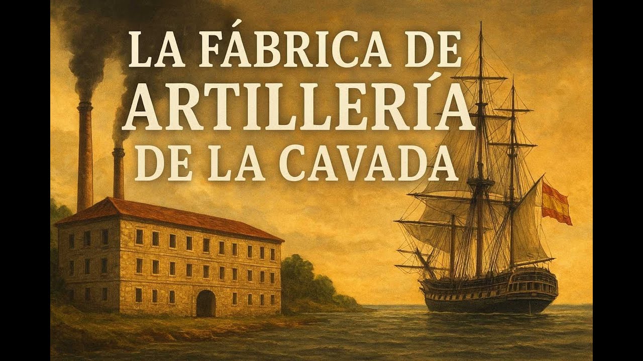 El Corazón de Hierro del Imperio Español: La Fábrica de La Cavada y los cañones de la Armada