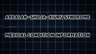 Ardalan–Shoja–Kiuru syndrome (Medical Condition)