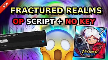 *NEW* Fractured Realms OP Script ( KILL AURA & MORE ) 2025