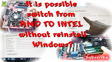 Can you swap Mainboard and CPU without reinstalling Windows - AMD to INTEL