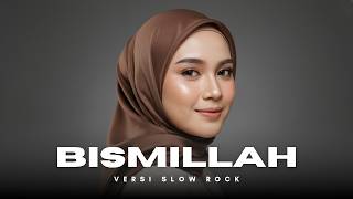 Download Lagu BISMILLAH (Sabyan) — Cover Versi Slow Rock Yang Syahdu Banget | Lagu Religi 2026 MP3