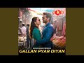Gallan Pyar Diyan Gallan Pyar Diyan