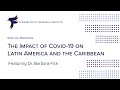 The Impact of COVID-19 in Latin America and the Caribbean