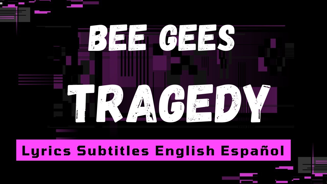 Tragedy The Bee Gees Lyrics Español Tragedy The Bee Gees Lyrics Español