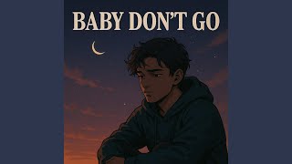 Baby Don't Go