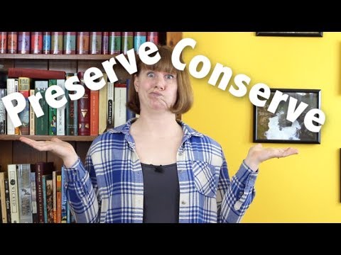 What&rsquo;s the difference between preserve, conserve, and reserve?